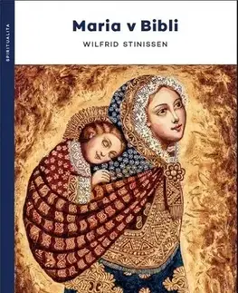 Biblie, biblistika Maria v Bibli - Wilfrid Stinissen