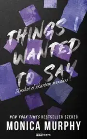 Romantická beletria Things I wanted to say - Monica Murphy