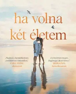Romantická beletria Ha volna két életem - Holly Miller