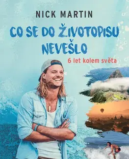 Cestopisy Co se do životopisu nevešlo - 6 let kolem světa - Nick Martin