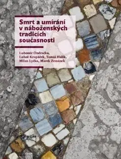 Náboženstvo - ostatné Smrt a umírání v náboženských tradicích současnosti - Kolektív autorov