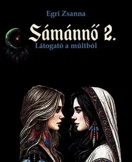 Sci-fi a fantasy Sámánnő 2. - Egri Zsanna