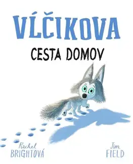 Rozprávky Vĺčikova cesta domov - Rachel Bright,Jim Field,Jana Báliková
