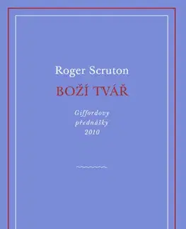Kresťanstvo Boží tvář - Roger Scruton