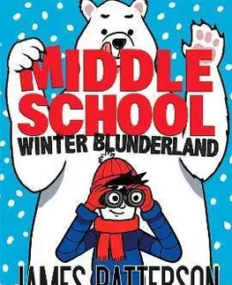 Dobrodružstvo, napätie, western Middle School: Winter Blunderland - James Patterson