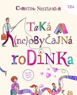 Dobrodružstvo, napätie, western Taká (ne)obyčajná rodinka - Christine Nöstlinger,Zuzana Dodoková
