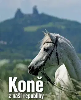 Kone Koně z naší republiky - Barbora Mieslerová,Lenka Stříbrná