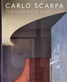 Architektúra Carlo Scarpa - The Complete Buildings - Emiliano Bugatti