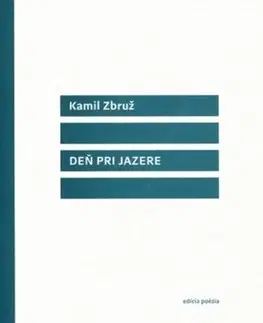 Slovenská poézia Deň pri jazere - Kamil Zbruž