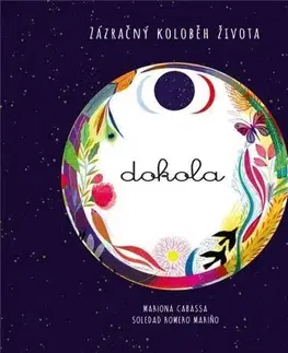 Encyklopédie pre deti a mládež - ostatné Dokola: Zázračný koloběh života - Mariona Cabassa,Soledad Romero Marino