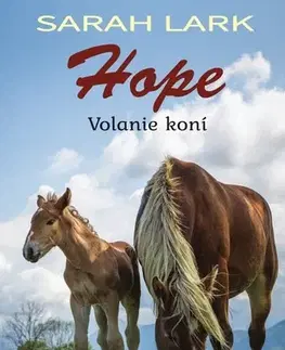 Pre dievčatá Hope - Volanie koní - Sarah Lark,Vojtech Czobor