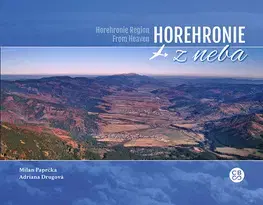 Obrazové publikácie Horehronie z neba - Milan Paprčka,Adriana Drugová