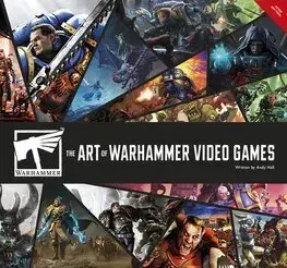 Hobby - ostatné The Art of Warhammer Video Games - Andy Hall