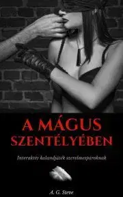 Erotická beletria A Mágus szentélyében - Steve A. G.