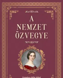 Literatúra A nemzet özvegye - Szendrey Júlia titkai - Róbert Milbacher