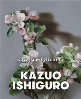 Romantická beletria Když jsme byli sirotci - Kazuo Ishiguro