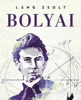 Historické romány Bolyai - Zsolt Láng