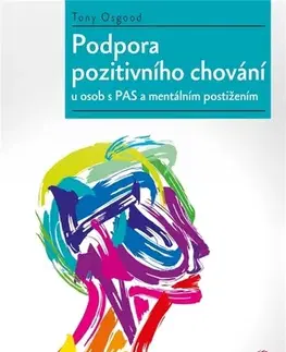 Psychológia, etika Podpora pozitivního chování - Tony Osgood,Petra Mertinová