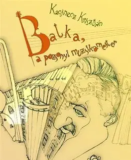 Rozprávky Batka, a pozsonyi muzsikamester - Krisztián Kacsinecz
