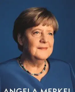 Politika Freedom - Memoirs 1954-2021 - Angela Merkel