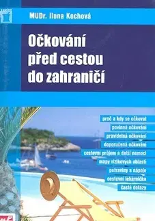 Medicína - ostatné Očkování před cestou do zahraničí - Ilona Kochová