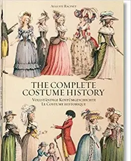 Dizajn, úžitkové umenie, móda Auguste Racinet. Complete Costume History - Francoise Tetart-Vittu
