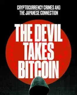 Financie, finančný trh, investovanie The Devil Takes Bitcoin - Jake Adelstein