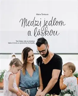Kuchárky - ostatné Medzi jedlom a láskou - Mária Šimková