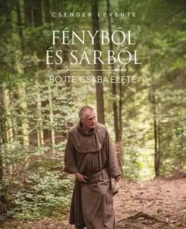 Náboženstvo Fényből és sárból - Levente Csender