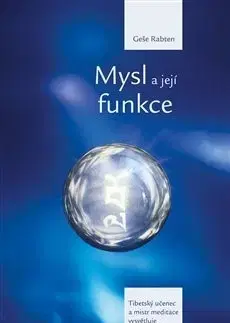 Buddhizmus Mysl a její funkce - Geše Rabten