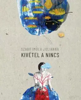 Svetová beletria Kivétel a nincs - Imola Julianna Szabó