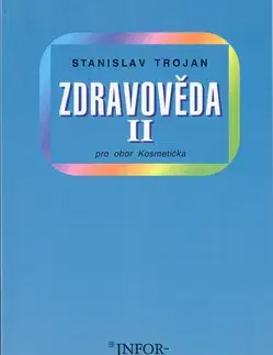 Učebnice pre SŠ - ostatné Zdravověda II.-kosmetička - Stanislav Trojan