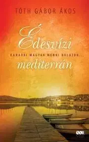 Svetová beletria Édesvízi mediterrán - Tóth Gábor Ákos
