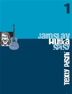 Hudba - noty, spevníky, príručky Texty písní - Jaroslav Hutka