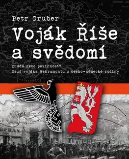 Odborná a náučná literatúra - ostatné Voják říše a svědomí - Petr Gruber
