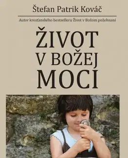 Kresťanstvo Život v Božej moci - Štefan Patrik Kováč