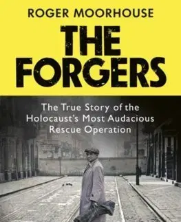 Druhá svetová vojna The Forgers - Roger Moorhouse