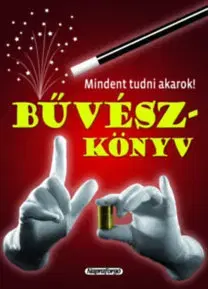 Hobby - ostatné Mindent tudni akarok! Bűvészkönyv
