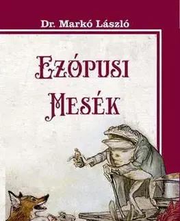 Rozprávky Ezópusi mesék - Markó László