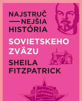 História Najstručnejšia história Sovietskeho zväzu - Sheila Fitzpatricková