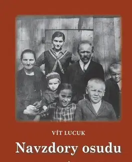 Biografie - ostatné Navzdory osudu - Vít Lucuk
