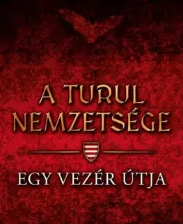 Historické romány A turul nemzetsége - Egy vezér útja - István Nemere