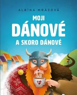 Geografia - ostatné Moji Dánové a skoro Dánové - Albína Mrázová