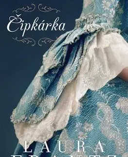 Historické romány Čipkárka - Laura Frantz,Lucia Sekerová
