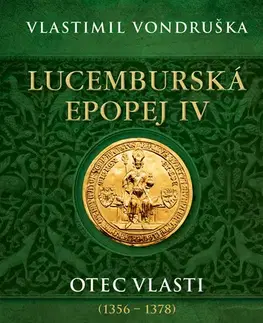 Historické romány Lucemburská epopej IV - Vlastimil Vondruška