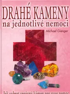 Ezoterika - ostatné Drahé kameny na jednotlivé nemoci - Michael Gienger