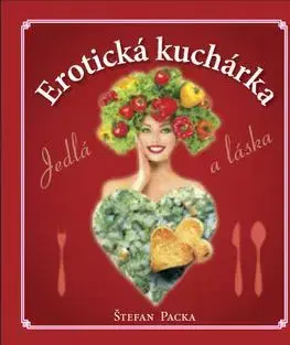 Kuchárky - ostatné Erotická kuchárka - Štefan Packa