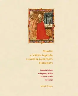 História - ostatné Menšia a väčšia legenda osvätom Gerardovi biskupovi - Marek Druga