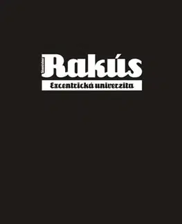 Slovenská beletria Excentrická univerzita - Stanislav Rakús