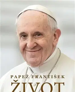Náboženstvo Život. Moje cesta dějinami - Pápež František